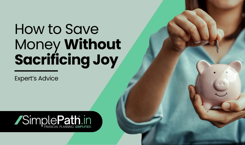 How to Save Money Without Sacrificing Joy