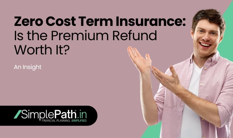 Zero Cost Term Insurance Is the Premium Refund Worth It